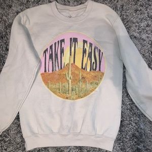 Take It Easy sweatshirt